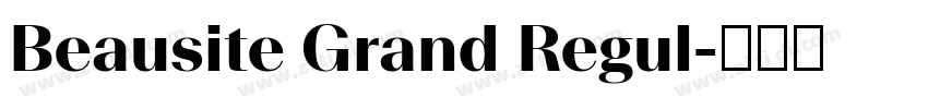 Beausite Grand Regul字体转换 Beausite Grand Regul字体转换